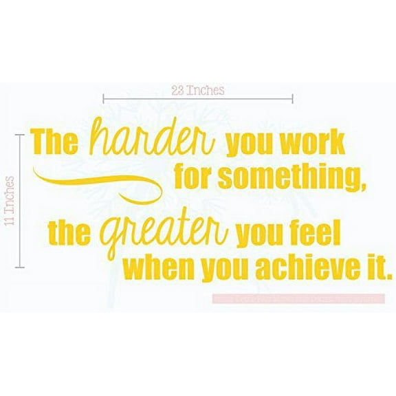 The Harder You Work, The Greater You Feel Wall Vinyl Decals Lettering Sticker Inspirational Quote Décor, 23 X 11 , Yellow