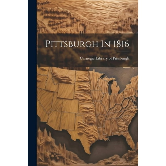 Pittsburgh In 1816 (Paperback)
