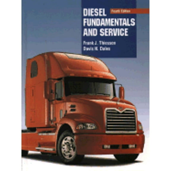 Diesel Fundamentals and Service (Hardcover) by Frank J Thiessen, Davis N Dales