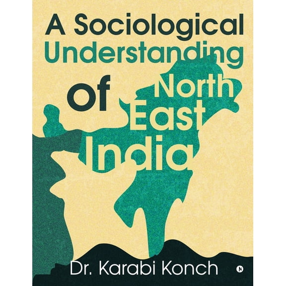 A Sociological Understanding of North East India, (Paperback)