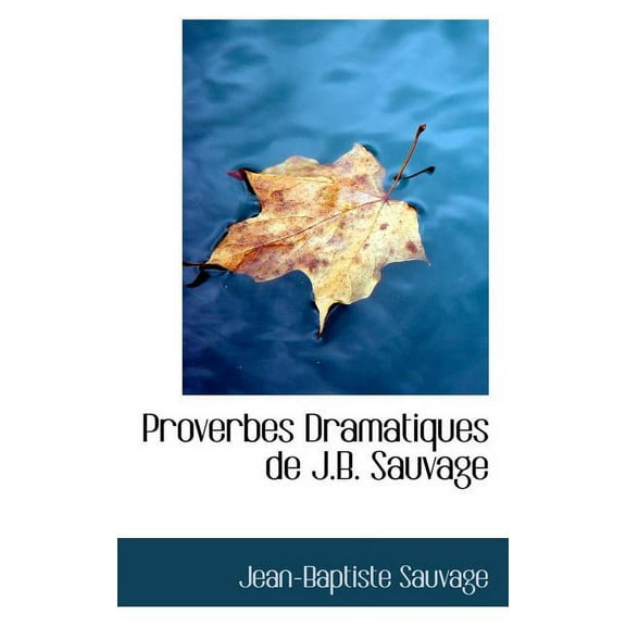 Proverbes Dramatiques de J.B. Sauvage (Paperback)