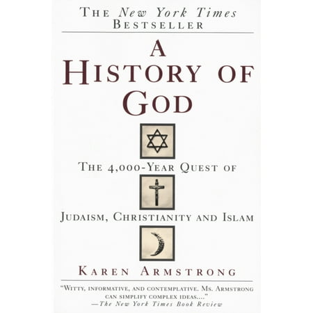 A History of God : The 4,000-Year Quest of Judaism, Christianity and Islam