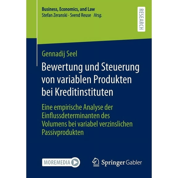 Business, Economics, and Law Bewertung Und Steuerung Von Variablen Produkten Bei Kreditinstituten: Eine Empirische Analyse Der Einflussdeterminanten , (Paperback)