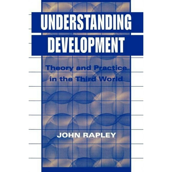 Understanding Development: Theory And Practice In The Third World, (Paperback)