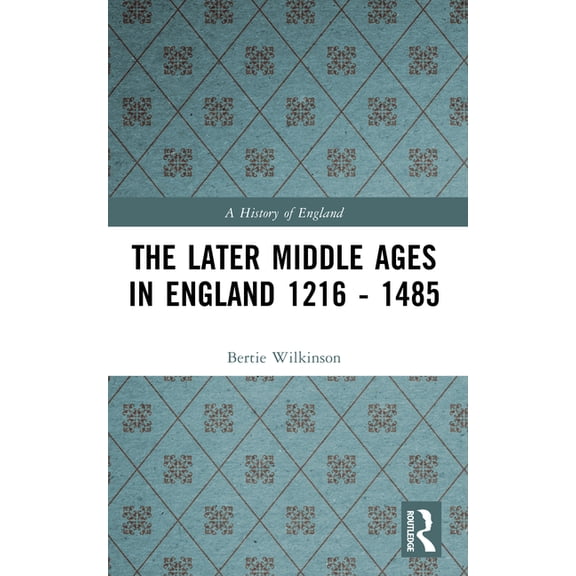 History of England The Later Middle Ages in England 1216 - 1485, (Paperback)