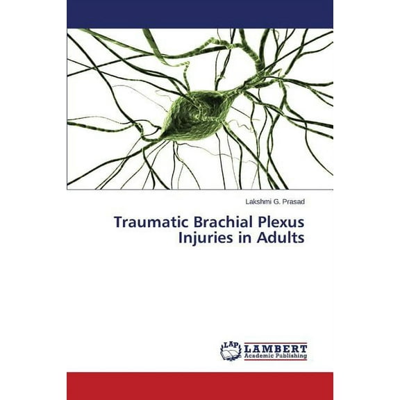 Traumatic Brachial Plexus Injuries in Adults (Paperback)