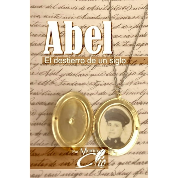 Abel El Destierro de un Siglo, (Paperback)