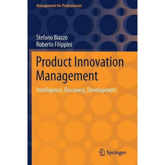 Management for Professionals Product Innovation Management: Intelligence, Discovery, Development, (Paperback)
