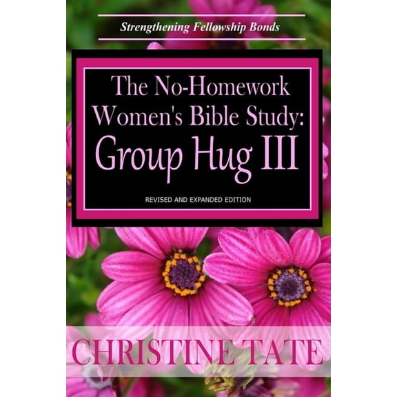 The No-Homework Women's Bible Study - Gr The No-Homework Women's Bible Study: Group Hug III, Book 3, (Paperback)