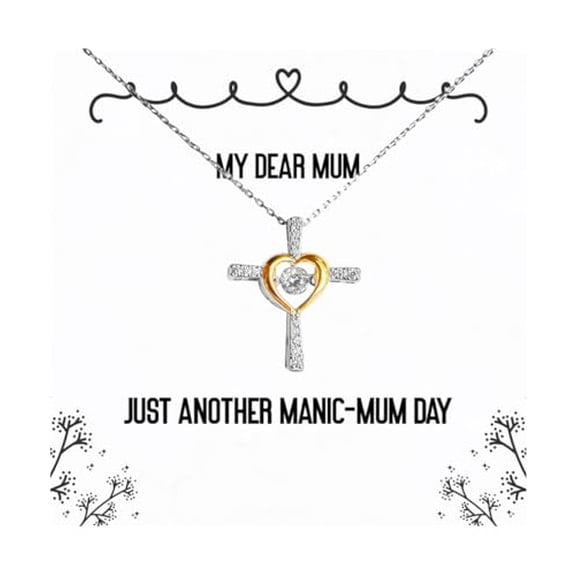 Unique Idea Mum Gifts, Just Another Manic-Mum Day, Birthday Cross Dancing Necklace For Mum from Daughter, Unique mom gifts, Unique gifts for mom, Best mom gifts, Cool mom gifts, Thoughtful mom gifts,