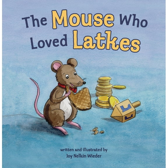 The Mouse Who Loved Latkes, (Hardcover)