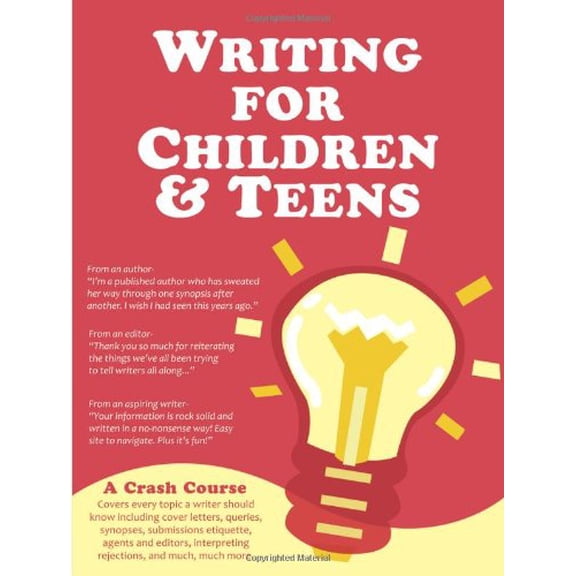 Pre-Owned Writing for Children and Teens: A Crash Course (How to Write, Edit, and Publish a Kid's or Teen Book with Children's Book Publishers) (Paperback) 1605301140 9781605301143