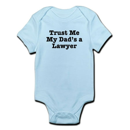 

CafePress - Trust Me My Dad s A Lawyer Infant Bodysuit - Baby Light Bodysuit