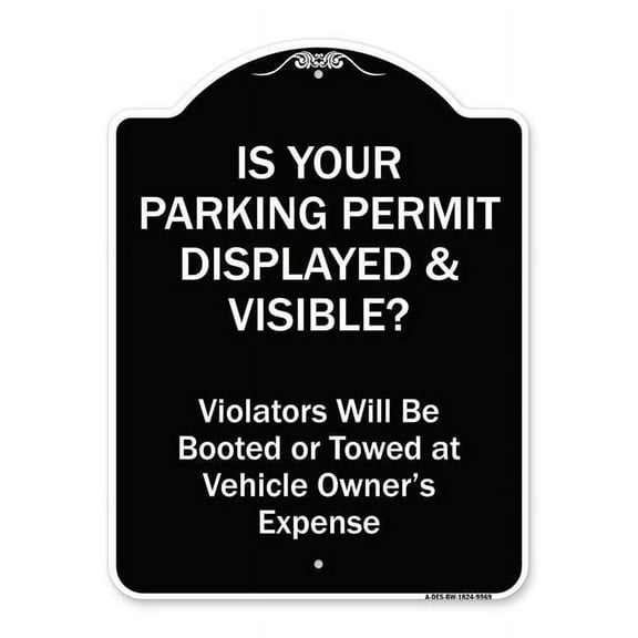 SignMission A-DES-BW-1824-9969 18 x 24 in. Designer Series Sign - is Your Parking Permit Displayed & Visible, Black & White