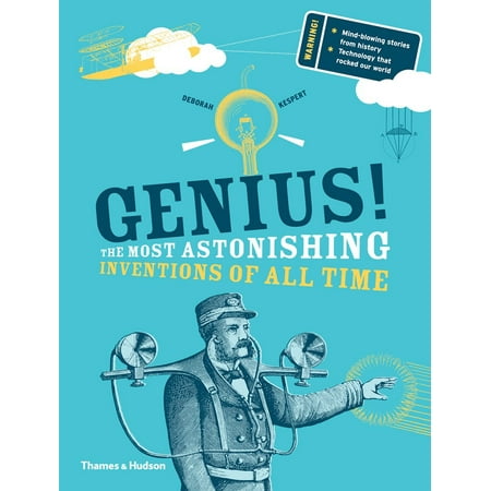 Genius! : The Most Astonishing Inventions of All