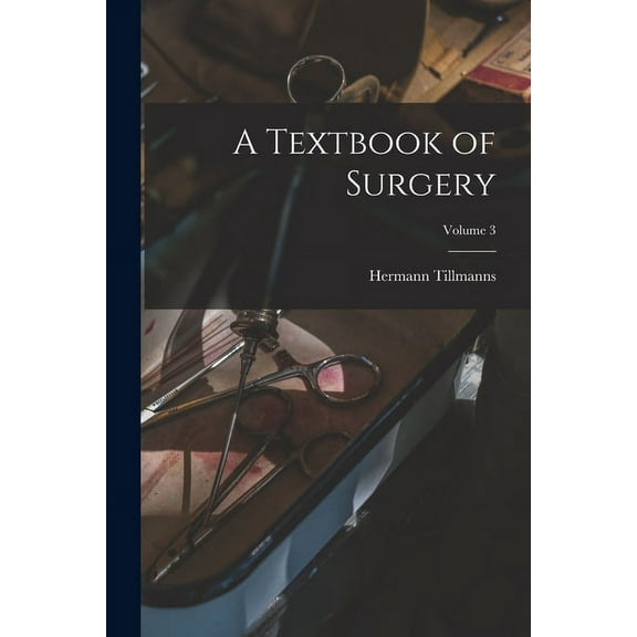 A Textbook of Surgery; Volume 3 (Paperback)
