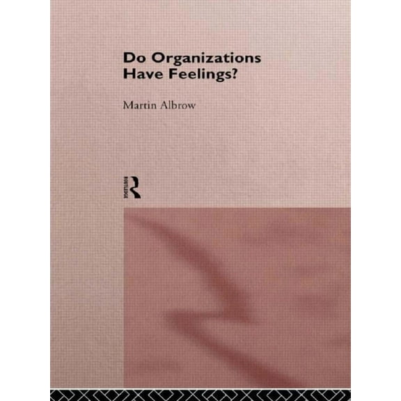 Do Organizations Have Feelings?, (Paperback)