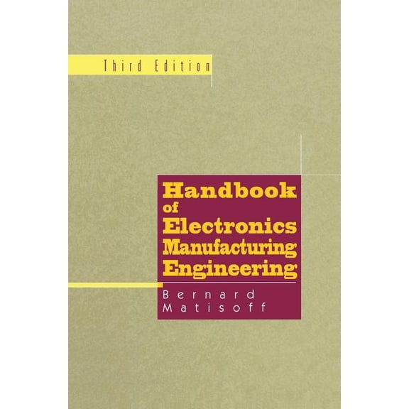 Handbook of Electronics Manufacturing Engineering, (Paperback)