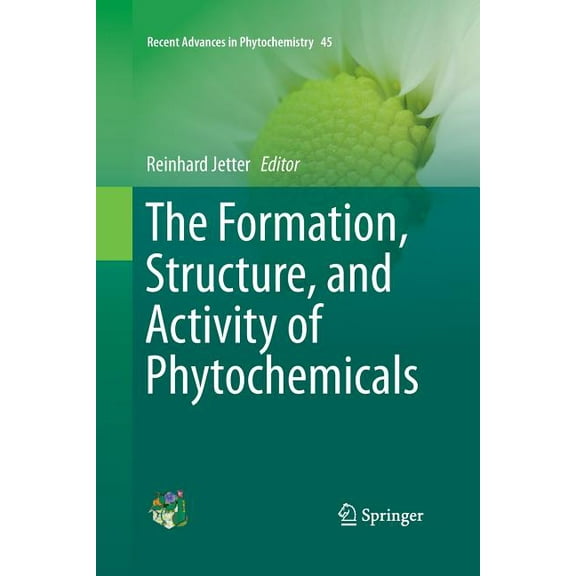 Recent Advances in Phytochemistry The Formation, Structure and Activity of Phytochemicals, Book 45, (Paperback)