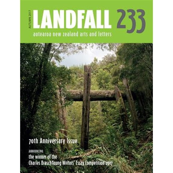 Pre-Owned Landfall: Landfall 233 : Aotearoa New Zealand Arts and Letters, Autumn 2016 (Paperback)