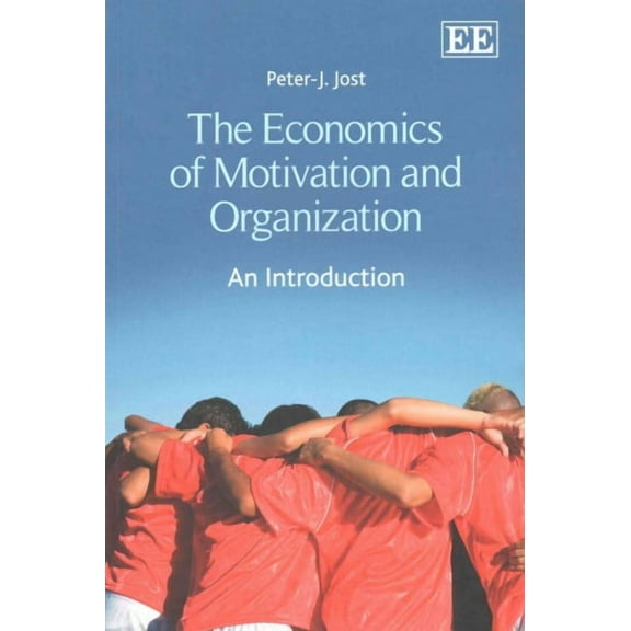 Economics of Motivation and Organization : An Introduction