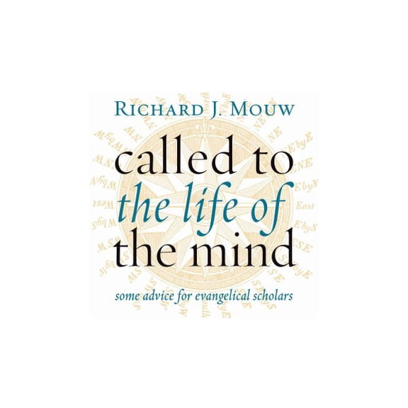 Called to the Life of the Mind : Some Advice for Evangelical Scholars (Paperback)