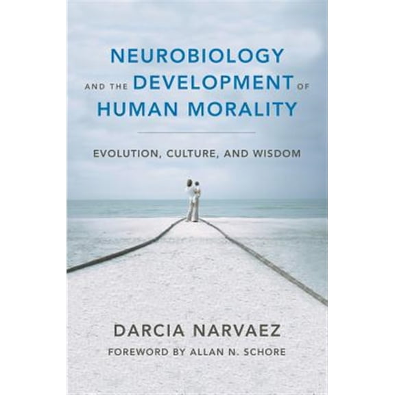 Pre-Owned Norton Interpersonal Neurobiology Neurobiology and the Development of Human Morality: Evolution, Culture, and Wisdom, (Hardcover)
