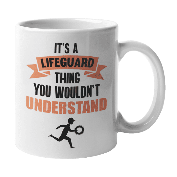 It's a Lifeguard Thing You Wouldn't Understand, Lifeguards' Quotes Coffee & Tea Gift Mug (11oz)