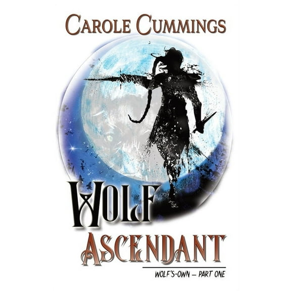 Wolf's-Own Wolf Ascendant, Book 1, (Paperback)