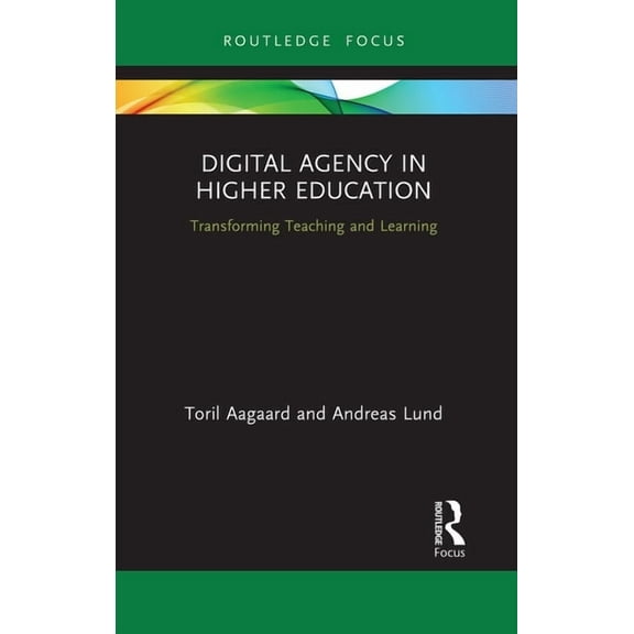 Digital Agency in Higher Education: Transforming Teaching and Learning, (Paperback)
