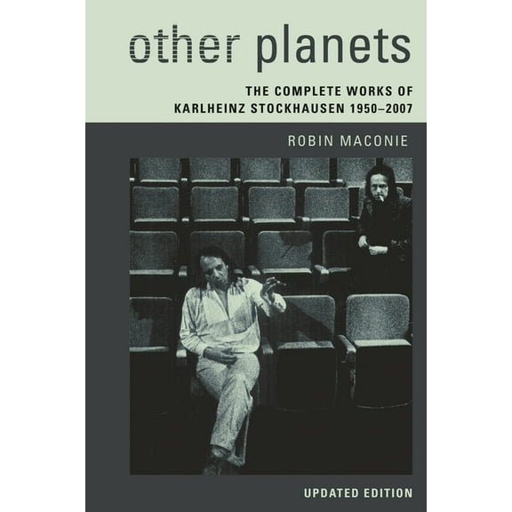 Other Planets: The Complete Works of Karlheinz Stockhausen 1950-2007, (Paperback)