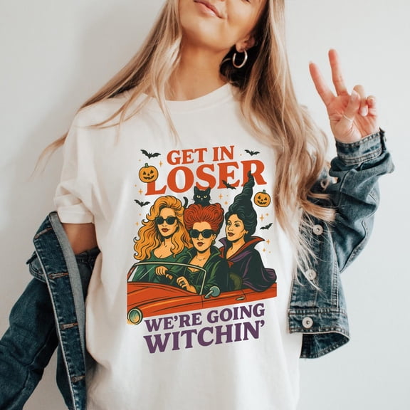 Get In Loser We'Re Going Witching Shirt, Hocus Pocus Shirt, Witches Shirt, Spooky Season, Sanderson Sisters T-Shirt