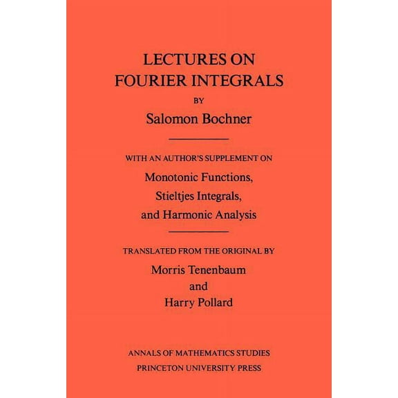 Annals of Mathematics Studies Lectures on Fourier Integrals, Book 42, (Paperback)