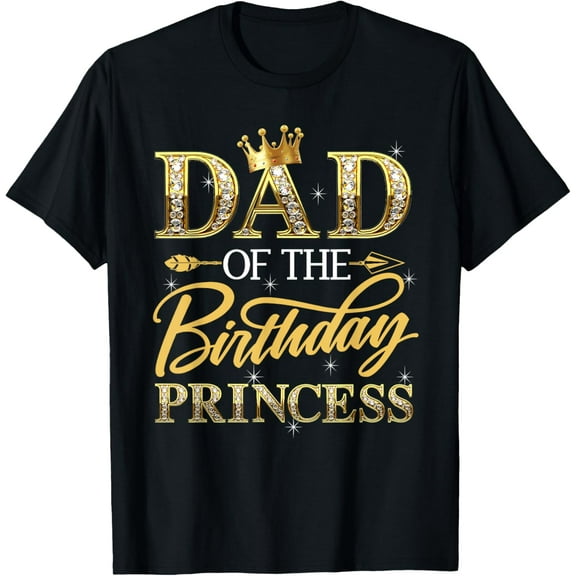 Dad of the Birthday Princess Funny Father Daddy Grandpa T-Shirt