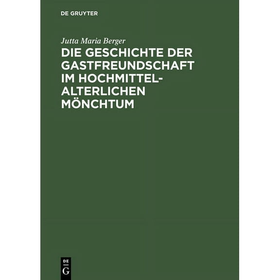 Die Geschichte der Gastfreundschaft im hochmittelalterlichen MÃ¶nchtum, (Hardcover)