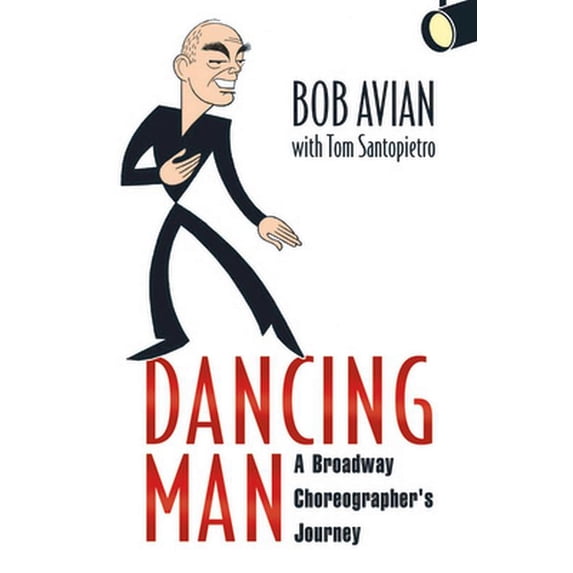 Pre-Owned Dancing Man: A Broadway Choreographer's Journey (Hardcover)