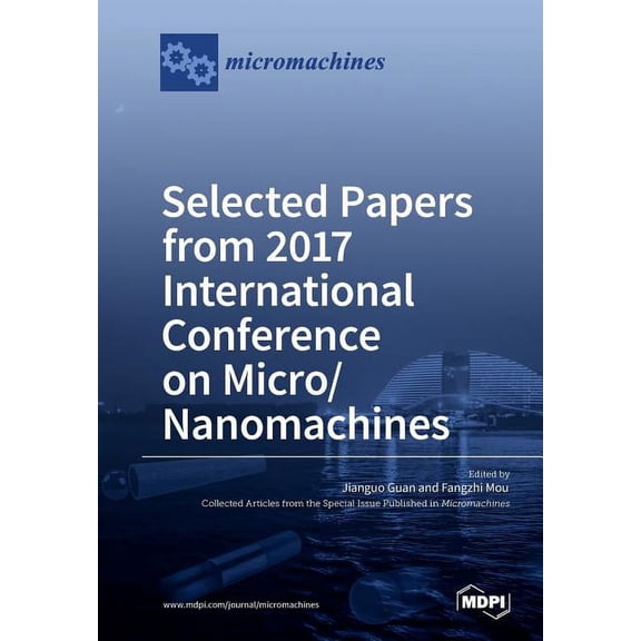 Selected Papers from 2017 International Conference on Micro/ Nanomachines, (Paperback)