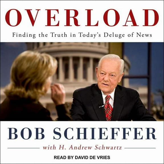 Overload: Finding the Truth in Today's Deluge of News (Audiobook)