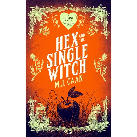 Singing Falls Witches Hex and the Single Witch: Singing Falls Witches Book Six, Book 6, (Paperback)