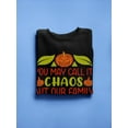 thumbnail image 3 of You May Call It Chaos Sweatshirt Women -Image by Shutterstock, Female Medium, 3 of 4