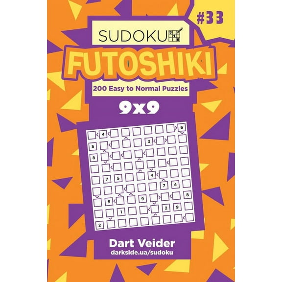 Futoshiki: Sudoku Futoshiki - 200 Easy to Normal Puzzles 9x9 (Volume 33) (Paperback)