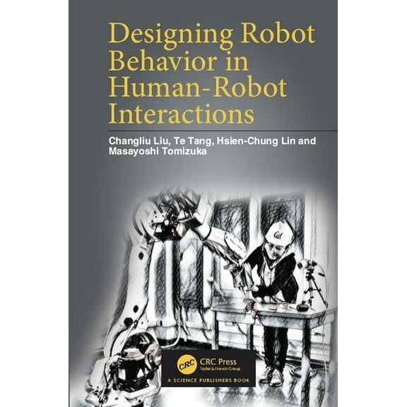 Designing Robot Behavior in Human-Robot Interactions, (Hardcover)