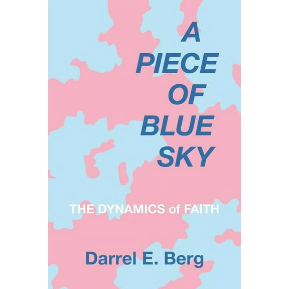 Piece of Blue Sky : The Dynamics of Faith