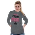 thumbnail image 5 of Funny Keep Calm Mom is Here Meme Women's Long Sleeve T Shirt Brisco Brands M, 5 of 6