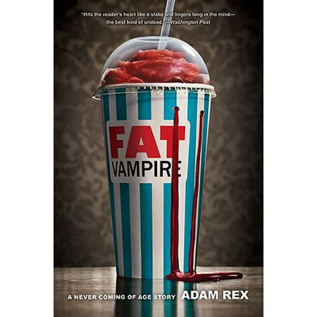 Fat Vampire : A Never Coming of Age Story (Best Coming Of Age Stories)