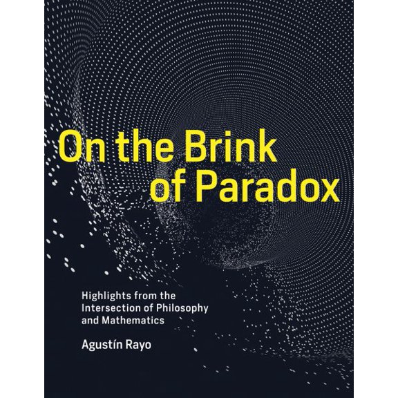 Pre-Owned On the Brink of Paradox: Highlights from the Intersection of Philosophy and Mathematics (The MIT Press) Hardcover