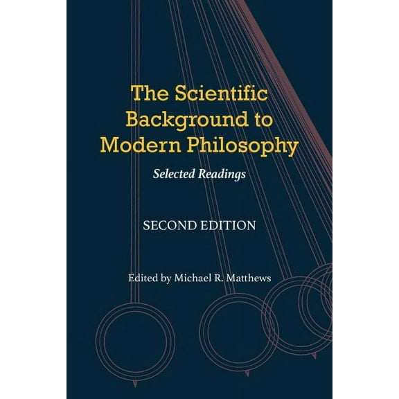 The Scientific Background to Modern Philosophy : Selected Readings (Edition 2) (Paperback)