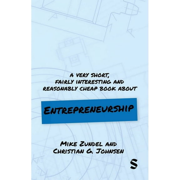 Very Short, Fairly Interesting & Cheap B A Very Short, Fairly Interesting and Reasonably Cheap Book About Entrepreneurship, (Hardcover)