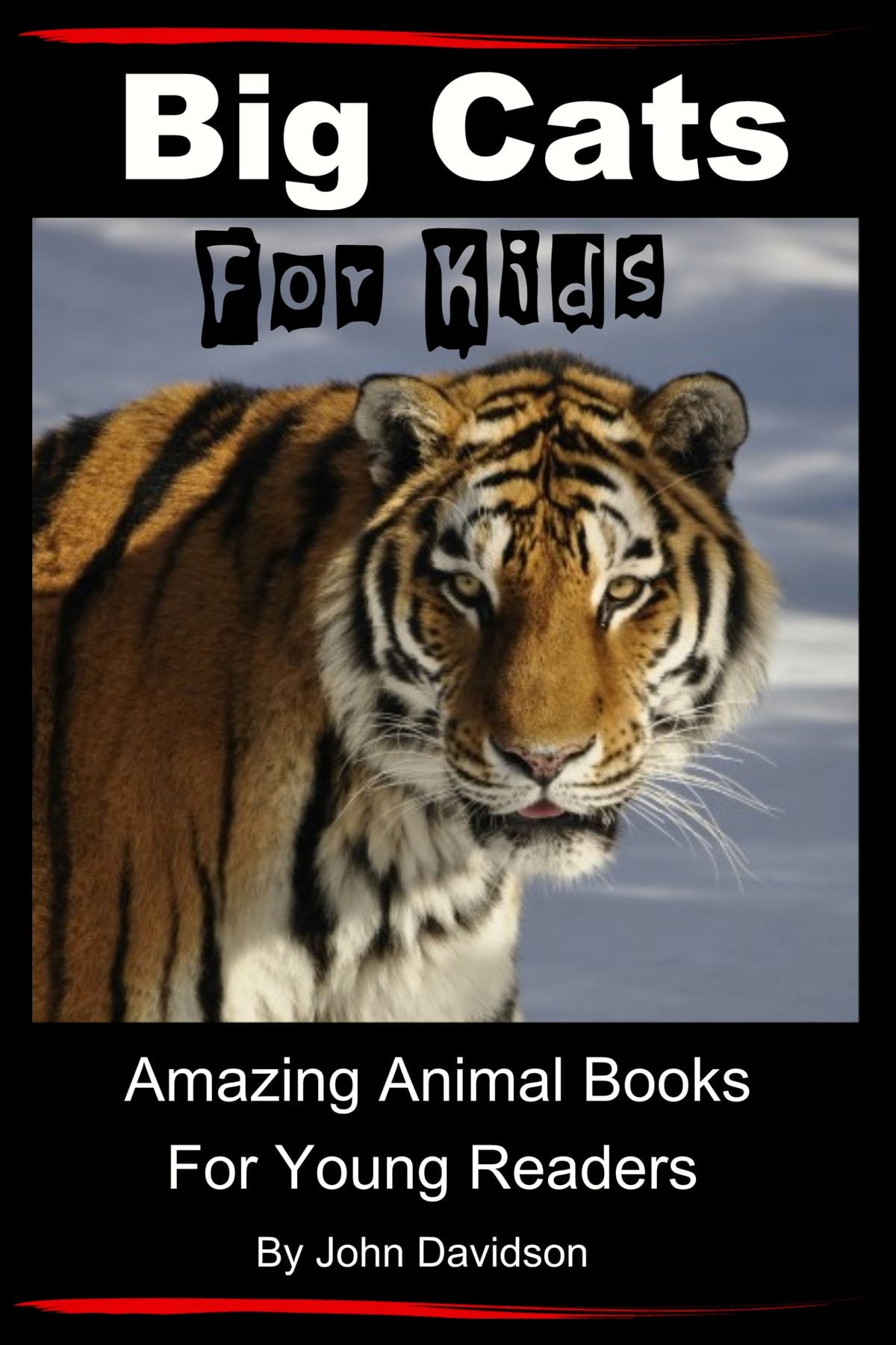 Big Cats: For Kids - Amazing Animal Books for Young Readers - eBook