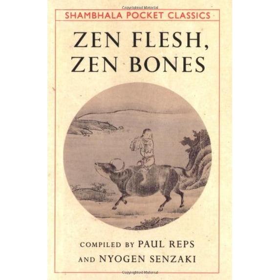 Pre-Owned Zen Flesh, Zen Bones (Shambhala Pocket Classics) (Paperback) 1570620636 9781570620638